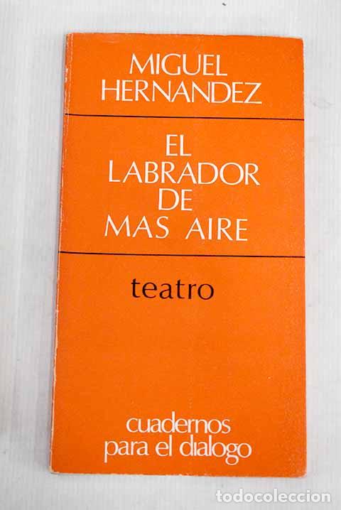 Libros: El labrador de m&aacute;s aire.- Hern&aacute;ndez, Miguel - Foto 1