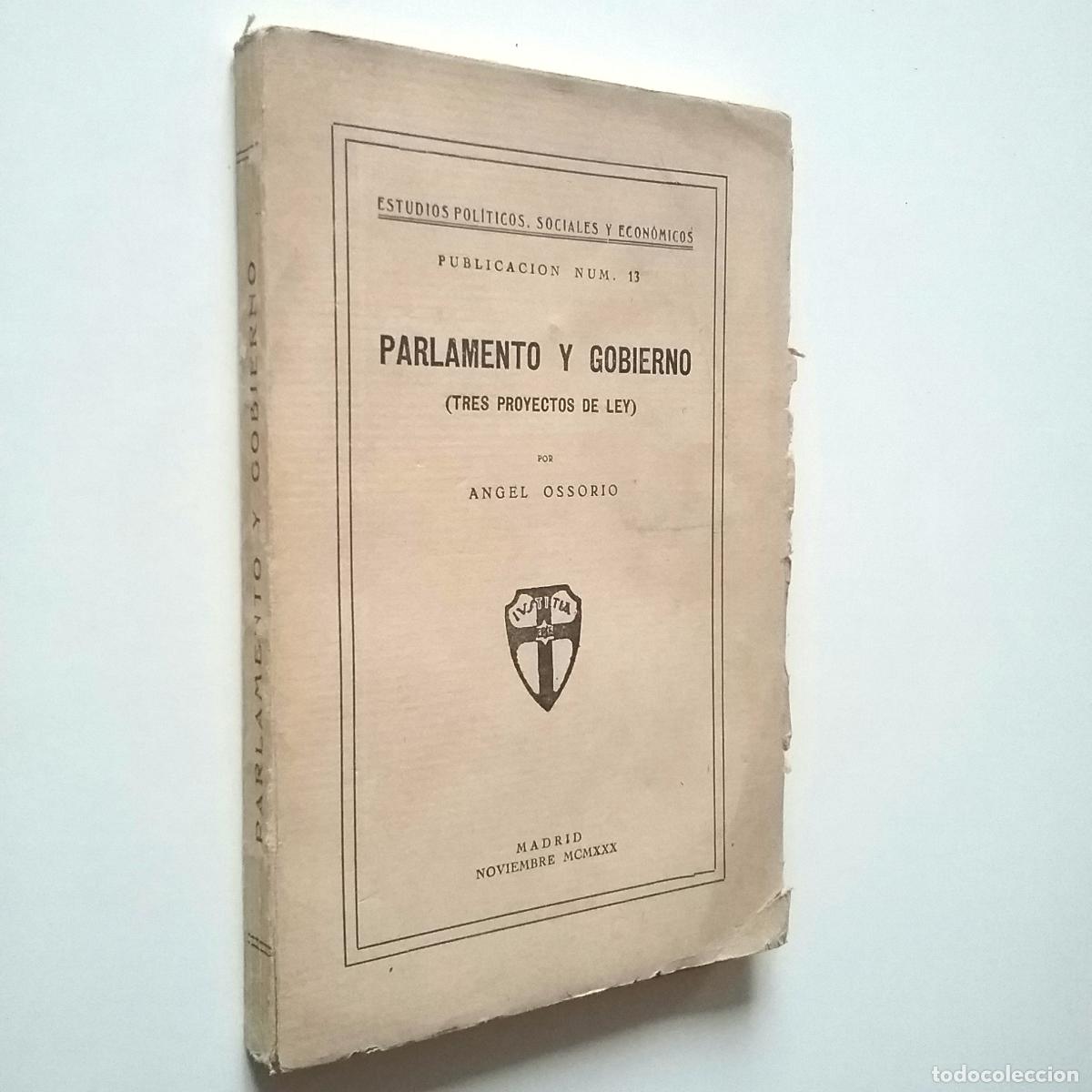 Libros: &Aacute;ngel Ossorio - Parlamento y gobierno (Tres proyectos de ley) - Foto 1