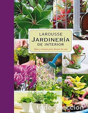 Libros: LAROUSSE JARDINER&Iacute;A DE INTERIOR - Mioulane,Patrick - Foto 1
