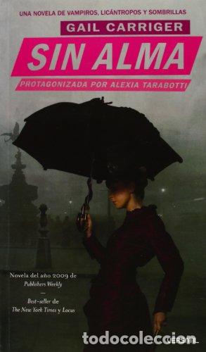 Libros: SIN ALMA El protectorado de la sombrilla 1 - Carriger,Gail - Foto 1