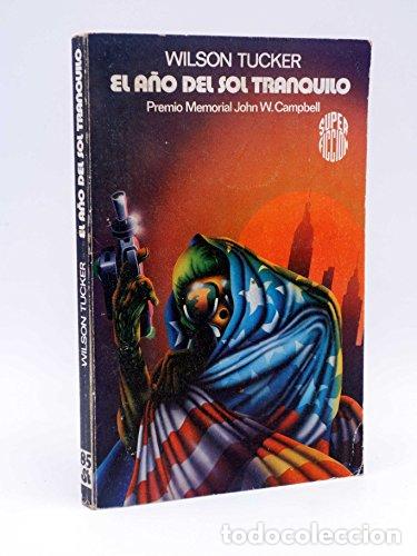 Libros: EL A&Ntilde;O DEL SOL TRANQUILO - Tucker,Wilson - Foto 1