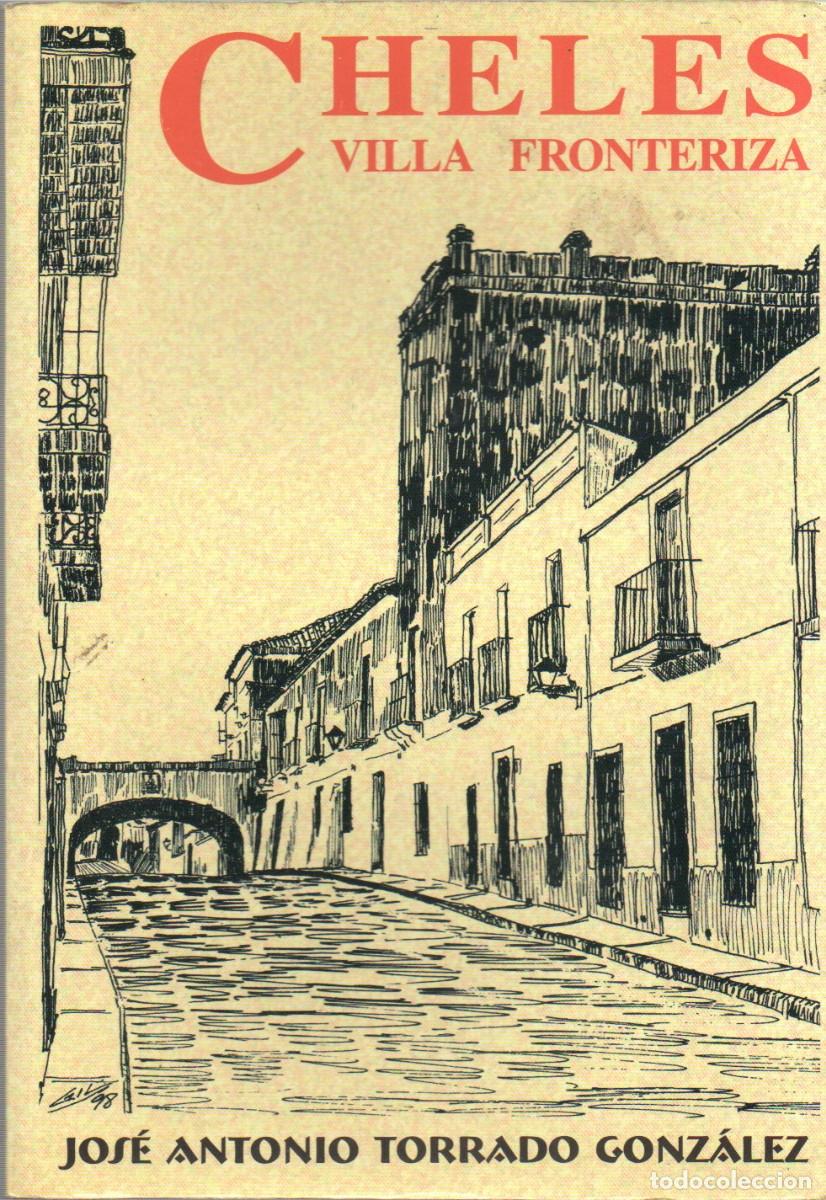 Libros: Cheles (Badajoz), villa fronteriza (JA Torrado)