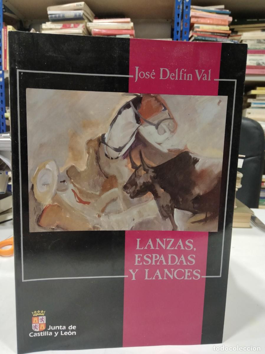 Libros: Lanzas, espadas y lances - Jos&eacute; Delf&iacute;n Val - Foto 1