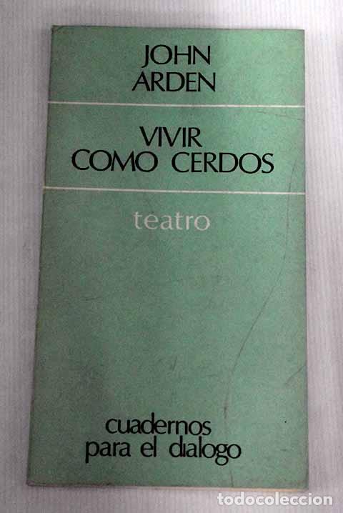 Libros: Vivir como cerdos: Arden, John.- Arden, John - Foto 1