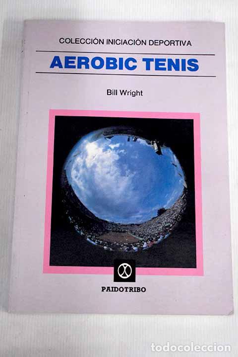 Libros: Aerobic tenis: Wright, Bill.- Wright, Bill - Foto 1