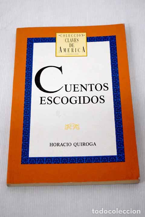Libros: Cuentos escogidos: Quiroga, Horacio.- Quiroga, Horacio - Foto 1