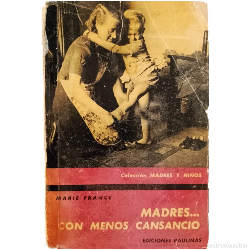 Libros: MADRES...CON MENOS CANSANCIO. France, Marie