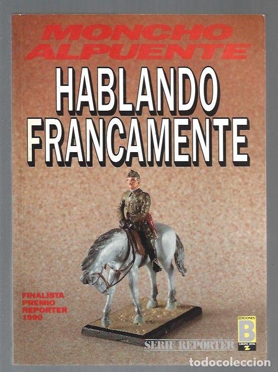Libros: HABLANDO FRANCAMENTE - ALPUENTE, MONCHO - Foto 1