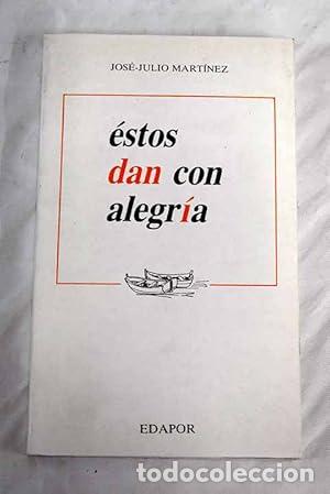 Libros: Estos dan con alegr&iacute;a - Mart&iacute;nez, Jos&eacute; Julio TDK323