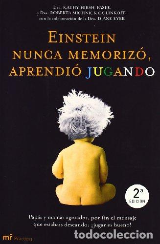 Libros: Einstein Nunca Memorizo, Aprendio Jugando / Einstein Never Memorized, He Learned Playing - Hirsh-Pas - Foto 1