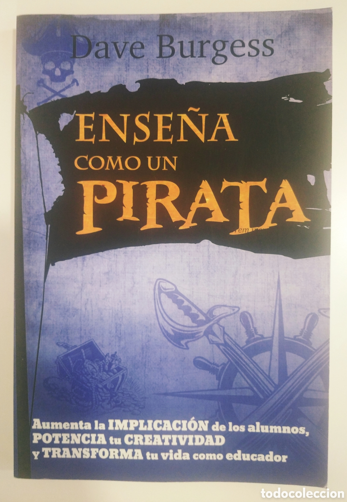 Libros: ENSE&Ntilde;A COMO UN PIRATA- DAVE BURGESS - Foto 1