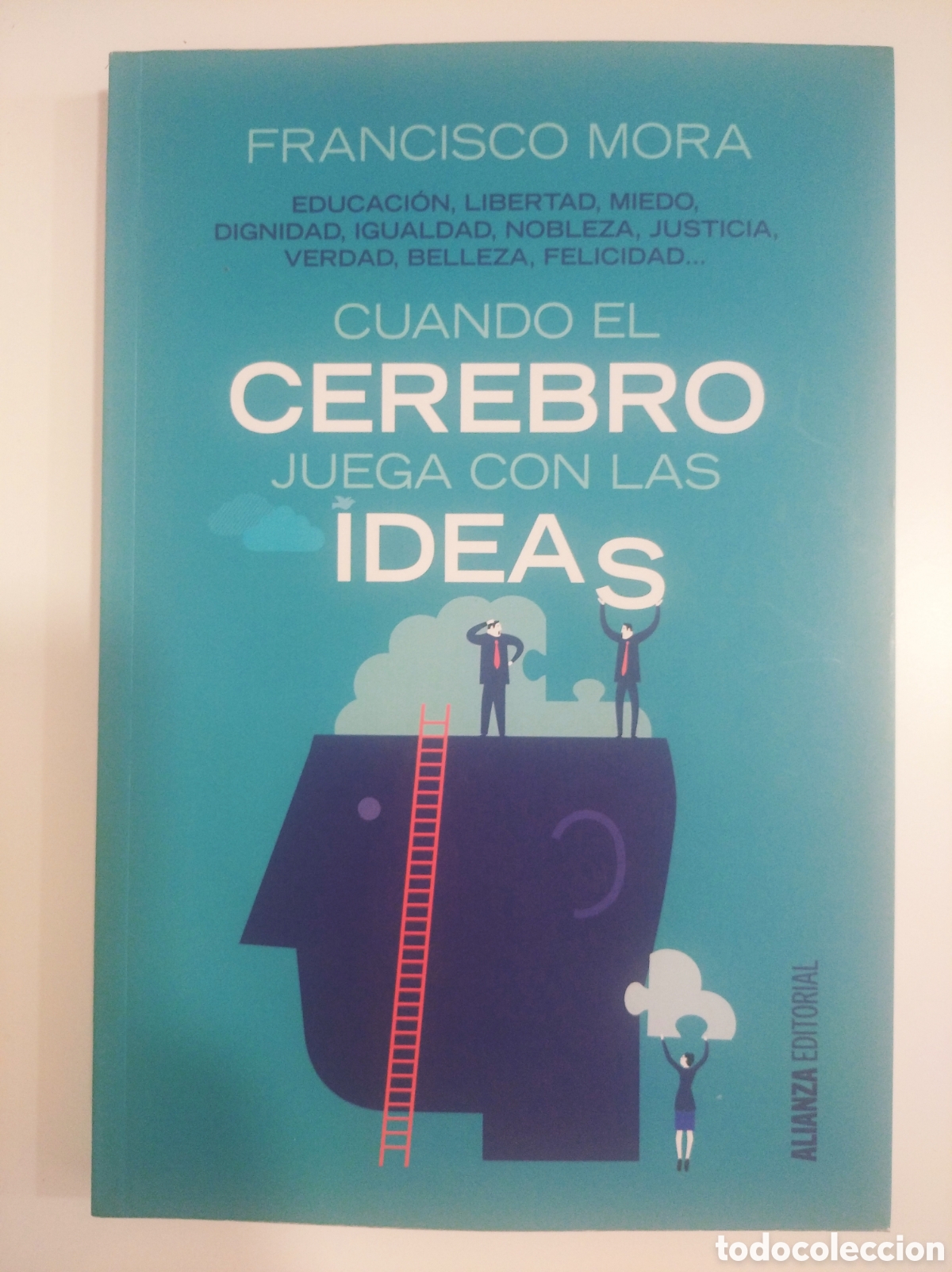 Libros: CUANDO EL CEREBRO JUEGA CON LAS IDEAS- FRANCISCO MORA - Foto 1