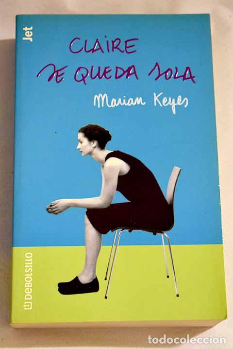 Libros: Claire se queda sola.- Keyes, Marian - Foto 1
