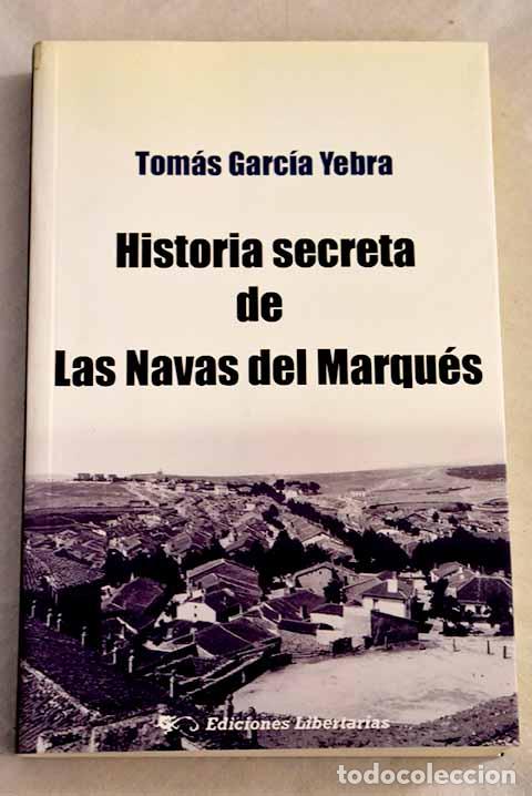 Libros: Historia secreta de Las Navas del Marqu&eacute;s.- Garc&iacute;a Yebra, Tom&aacute;s - Foto 1