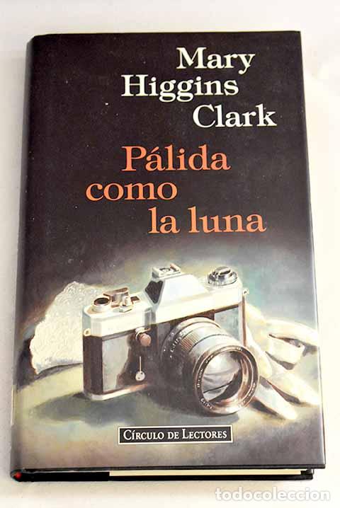 Libros: P&aacute;lida como la luna: Clark, Mary Higgins.- Clark, Mary Higgins - Foto 1