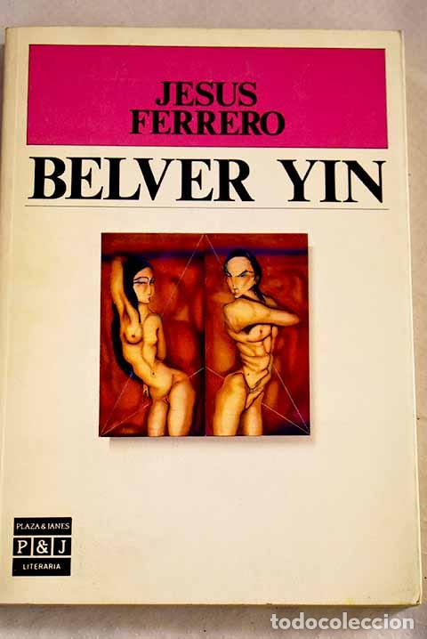 Libros: B&eacute;lver Yin: Ferrero, Jes&uacute;s.- Ferrero, Jes&uacute;s - Foto 1