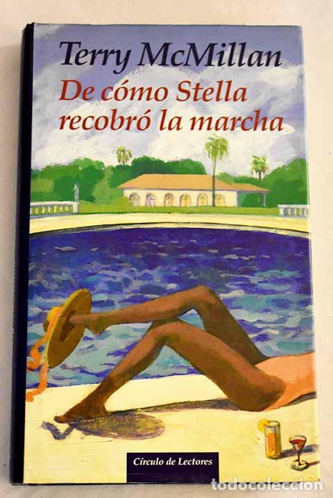 Libros: De c&oacute;mo Stella recobr&oacute; la marcha.- McMillan, Terry - Foto 1