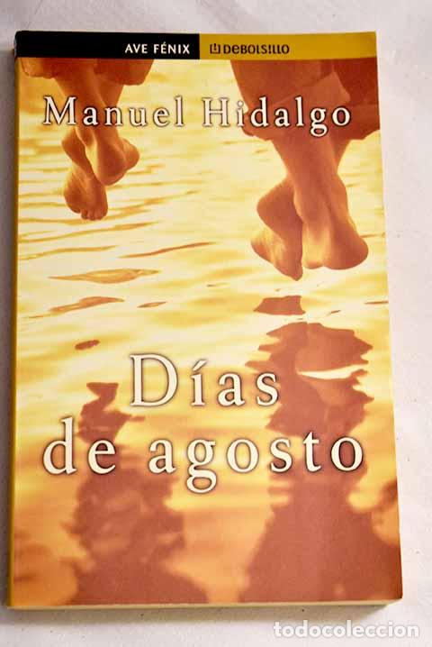 Libros: D&iacute;as de agosto: Hidalgo, Manuel.- Hidalgo, Manuel - Foto 1