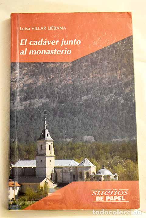 Libros: El cad&aacute;ver junto al monasterio.- Villar Li&eacute;bana, Luisa - Foto 1