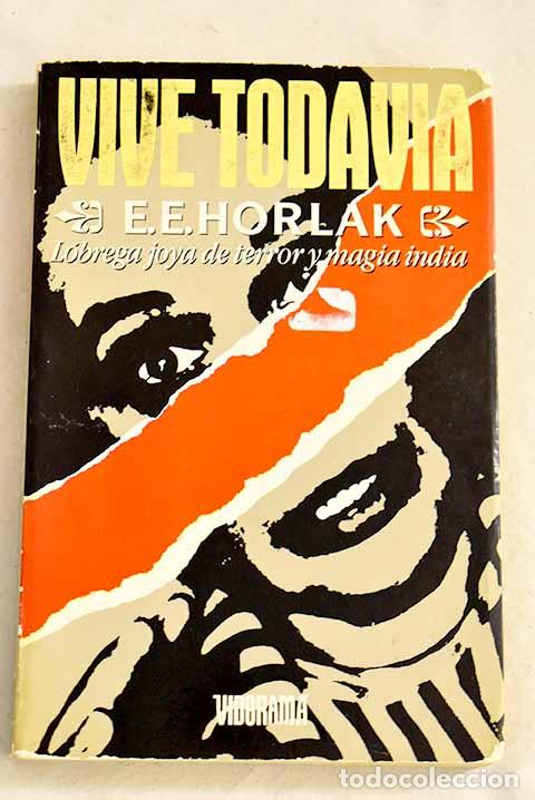 Libros: Vive todav&iacute;a: Horlak, E. E..- Horlak, E. E. - Foto 1