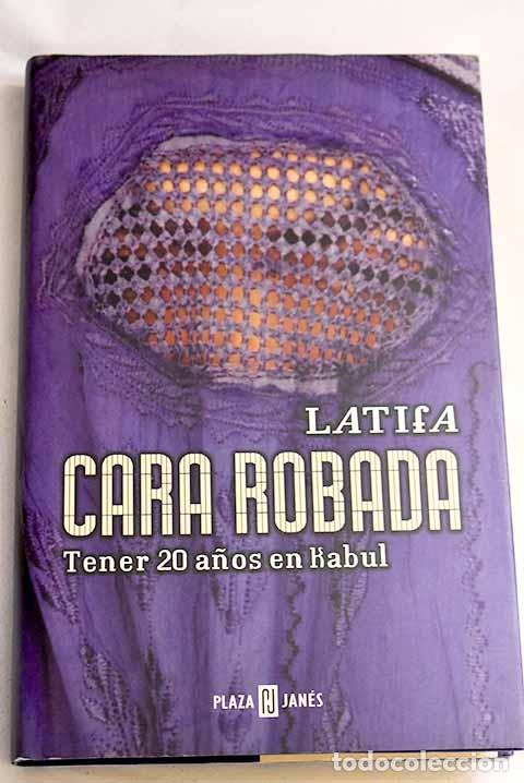 Libros: Cara robada: tener 20 a&ntilde;os en Kabul.- Latifa - Foto 1