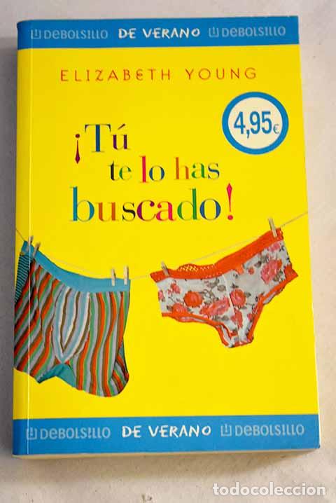 Libros: &iexcl;T&uacute; te lo has buscado!.- Young, Elizabeth - Foto 1