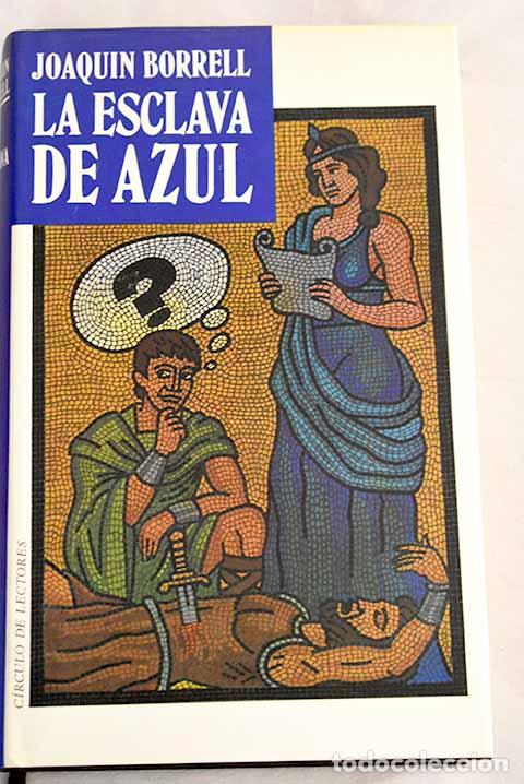 Libros: La esclava azul: Borrell, Joaquin.- Borrell, Joaquin - Foto 1