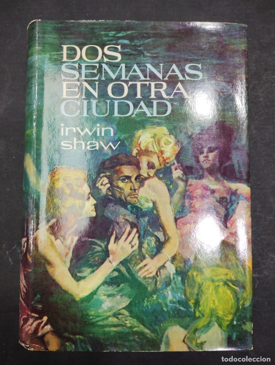 Libros: DOS SEMANAS EN OTRA CIUDAD / IRWIN SHAW - Foto 1