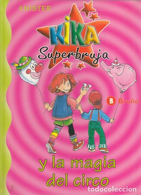 Libros: KIKA SUPERBRUJA Y LA MAGIA DEL CIRCO - KNISTER - Foto 1