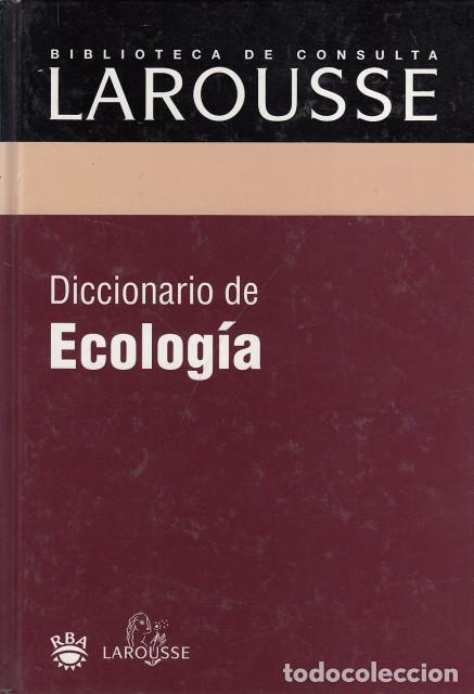 Libros: DICCIONARIO DE ECOLOG&Iacute;A - RBA/LAROUSSE - Foto 1