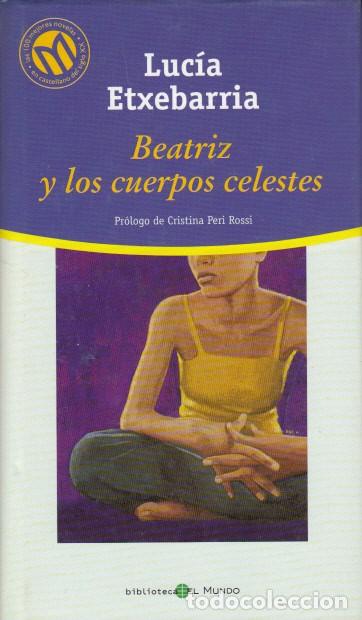 Libros: BEATRIZ Y LOS CUERPOS CELESTES - ETXEBARRIA, LUC&Iacute;A - Foto 1