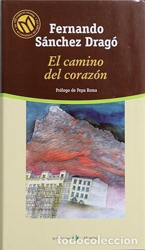 Libros: EL CAMINO DEL CORAZ&Oacute;N - SANCHEZ DRAG&Oacute;, FERNANDO. - Foto 1