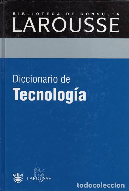 Libros: DICCIONARIO DE TECNOLOG&Iacute;A - RBA/LAROUSSE (EDITAN) - Foto 1