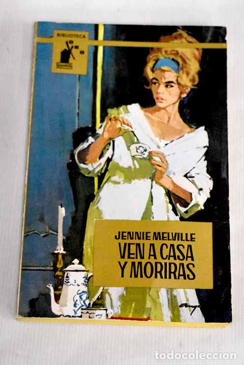 Libros: Ven a casa y morir&aacute;s.- Melville, Jane - Foto 1
