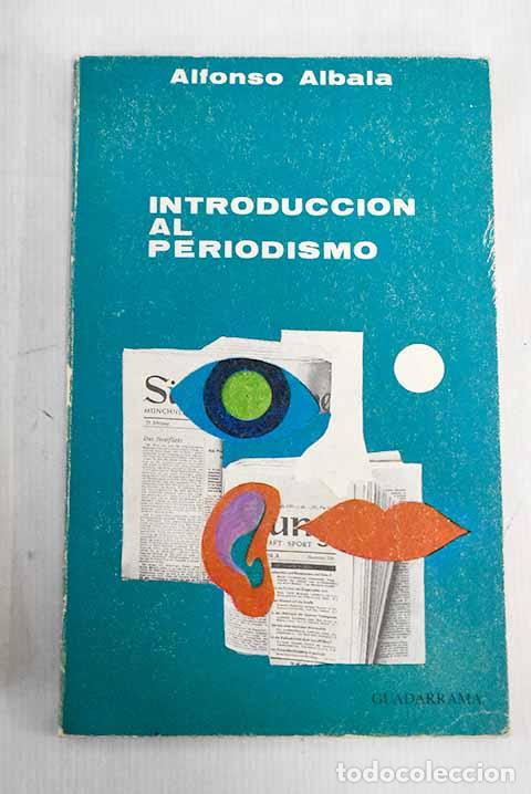 Libros: Introducci&oacute;n al periodismo.- Albal&aacute;, Alfonso - Foto 1