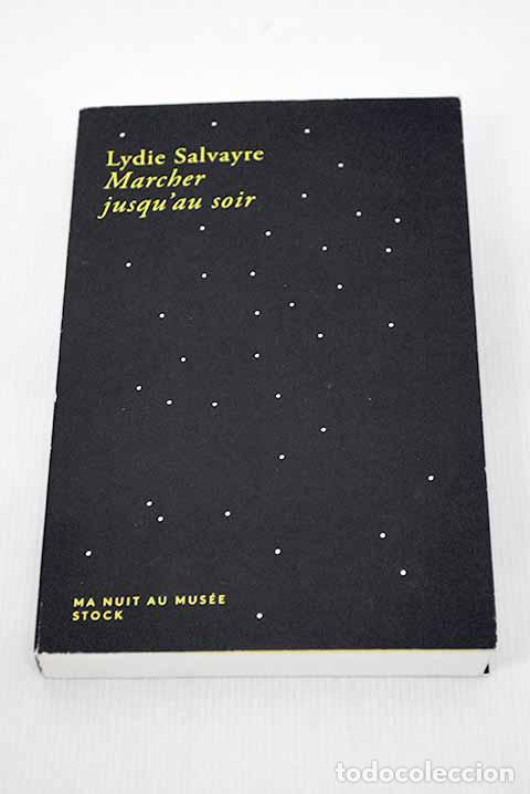 Libros: Marcher jusqu au soir.- Salvayre, Lydie - Foto 1