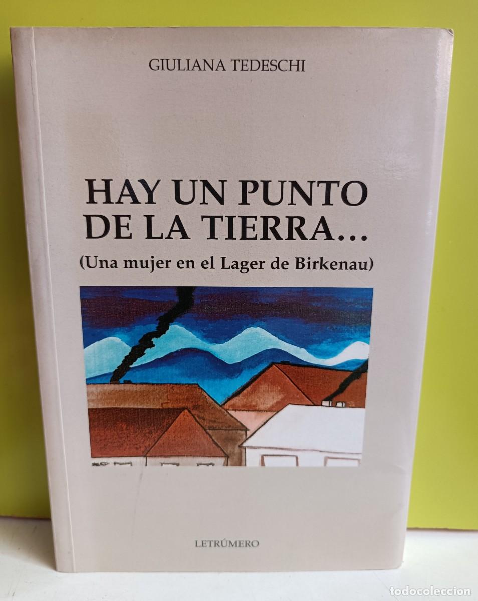 Libros: Hay un punto en la tierra&hellip; (Una mujer en el lager de Birkenau)TEDESCHI, Giuliana