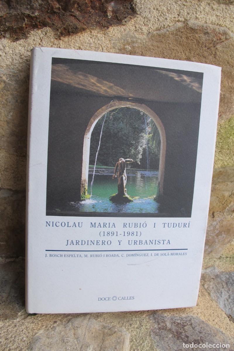B&uuml;cher: NICOLAU MARIA RUBIO I TUDURI. JARDINERO Y URBANISTA 1891 - 1981 J. BOSCH ESPELTA, M. RUBIO I BOADA