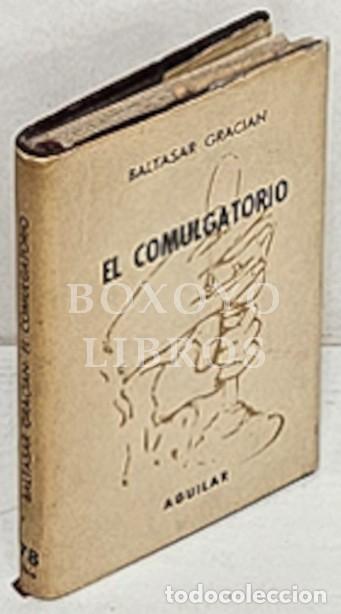 Libros: GRACI&Aacute;N, Baltasar. El comulgatorio. Aguilar. Crisol - Foto 1