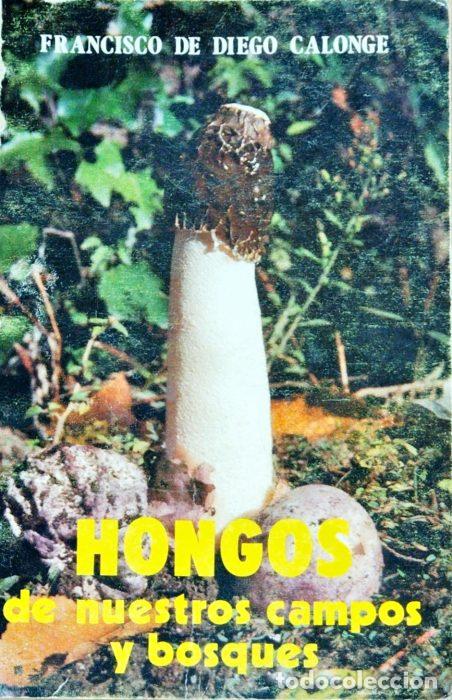 Libros: Hongos de nuestros campos y bosques - DE DIEGO CALONGE, FRANCISCO - Foto 1