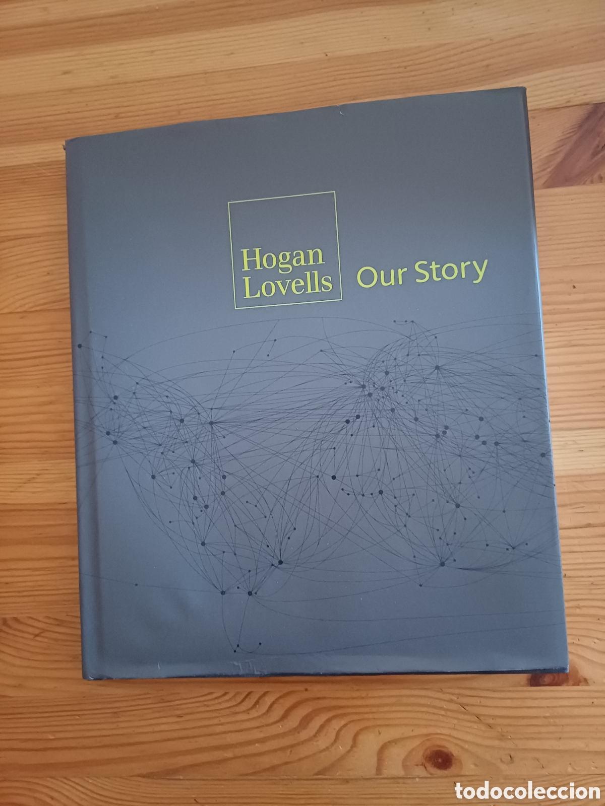 Libros: Hogan Lovells Our Story The Millennium Publishing Historia empresa negocios ...