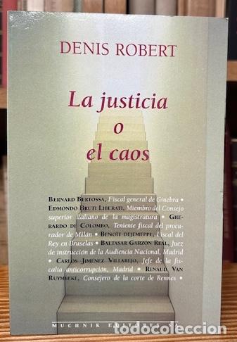 Libros: LA JUSTICIA O EL CAOS - ROBERT, Denis - Foto 1