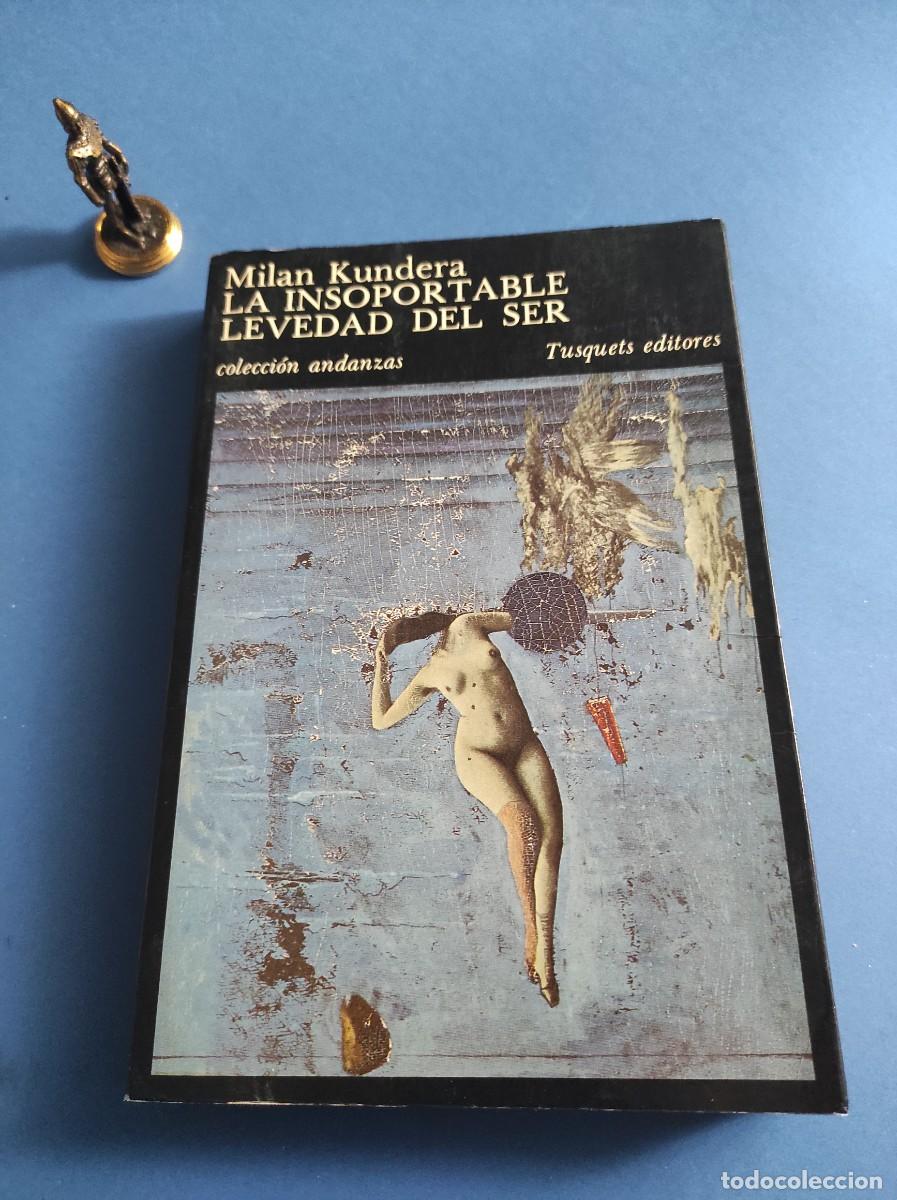 Libros: LA INSOPORTABLE LEVEDAD DEL SER - Kundera, Milan - Foto 1