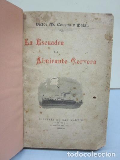 Libri di seconda mano: La escuadra del Almirante Cervera - M. CONCAS Y PALAU, VICTOR