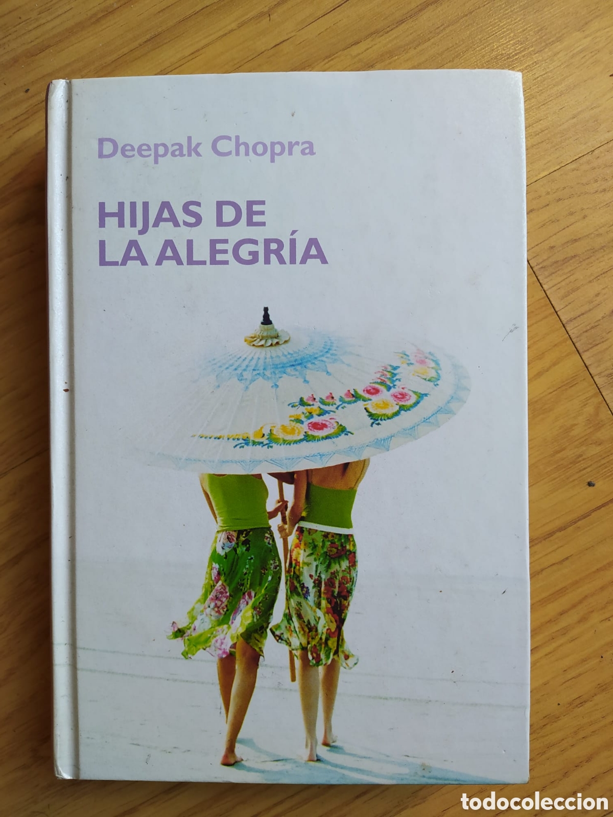 Libros: HIJAS DE LA ALEGRIA, DEEPAK CHOPRA TAPA DURA - Foto 1