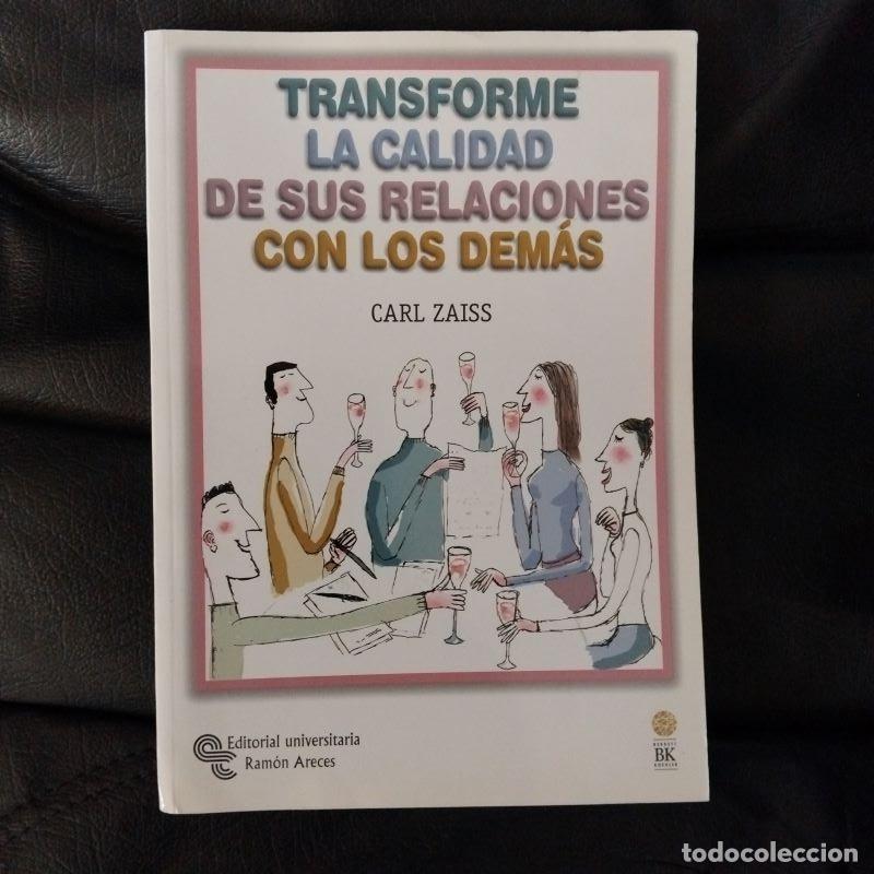 Libros: Transforme la calidad de sus relaciones con los dem&aacute;s - Carl Zaiss - Foto 1
