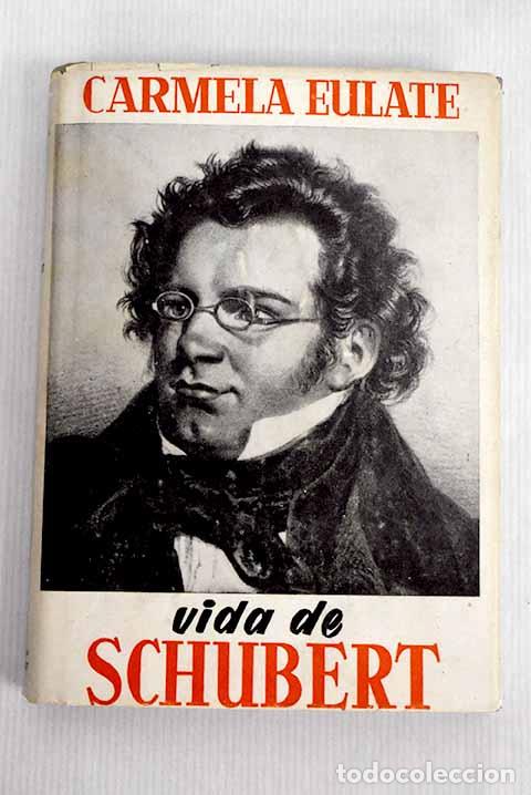 Libros: Vida de Schubert: Eulate, Carmela.- Eulate, Carmela - Foto 1