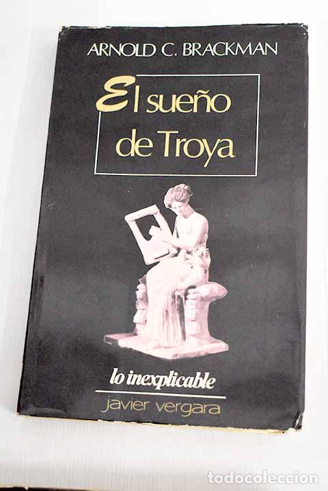Libros: El sue&ntilde;o de Troya: Brackman, Arnold C..- Brackman, Arnold C. - Foto 1