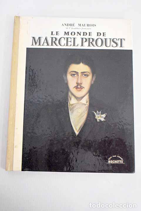 Libros: Le monde de Marcel Proust.- Maurois, Andr&eacute; - Foto 1