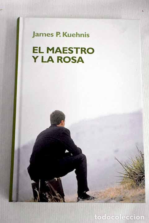 Libros: El maestro y la rosa.- Kuehnis, James P. - Foto 1